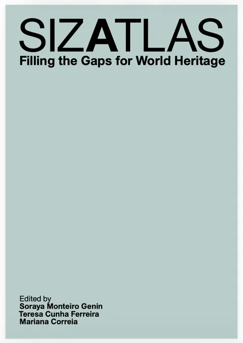 Cover of the book Siza Atlas: Filling the Gaps for World Heritage